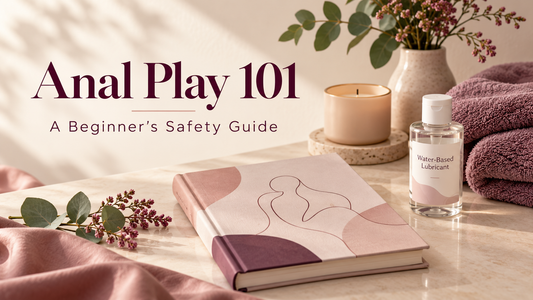Anal Play 101: A Beginner's Safety Guide